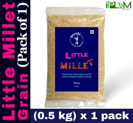 Sportify Little Millet Whole Grain | Unpolished | Natural Gluten-free Grain | 0.5kg (500g x 1 Pack) – (Kutki | Samai | Same | Samulu) | Low GI Millet | Anemic-friendly